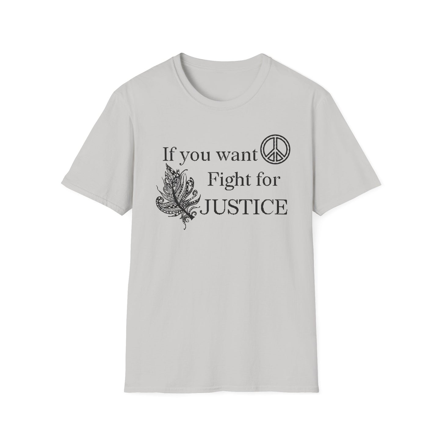 Justice Peace T-Shirt | "If you want peace then fight for justice" Statement Tee