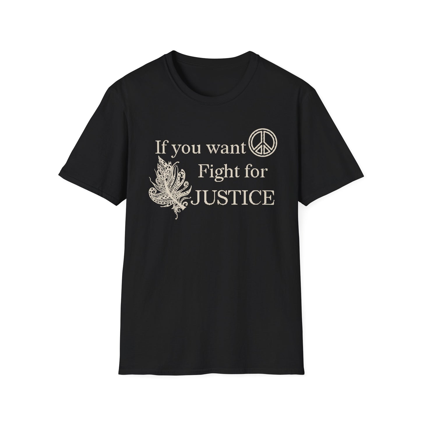 Justice Peace T-Shirt | "If you want peace then fight for justice" Statement Tee