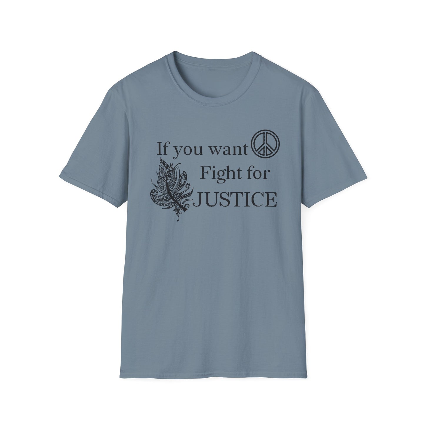 Justice Peace T-Shirt | "If you want peace then fight for justice" Statement Tee