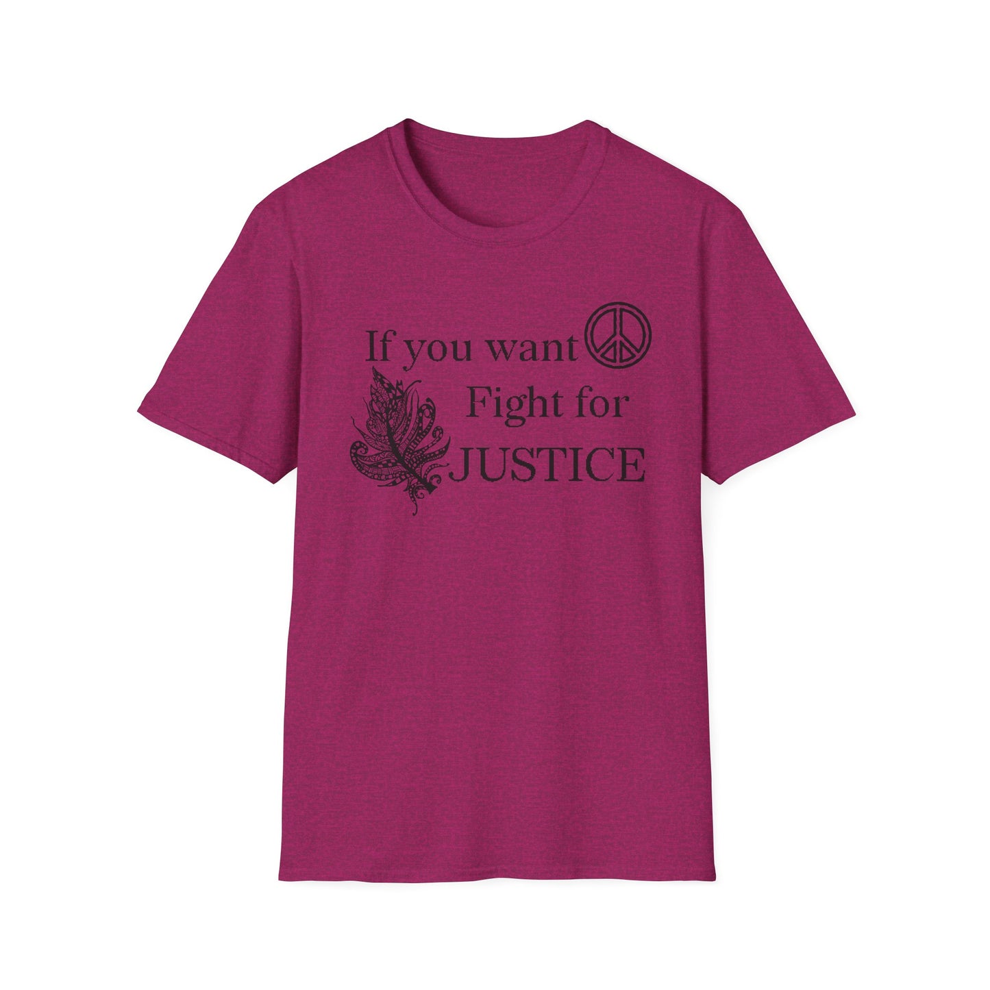 Justice Peace T-Shirt | "If you want peace then fight for justice" Statement Tee