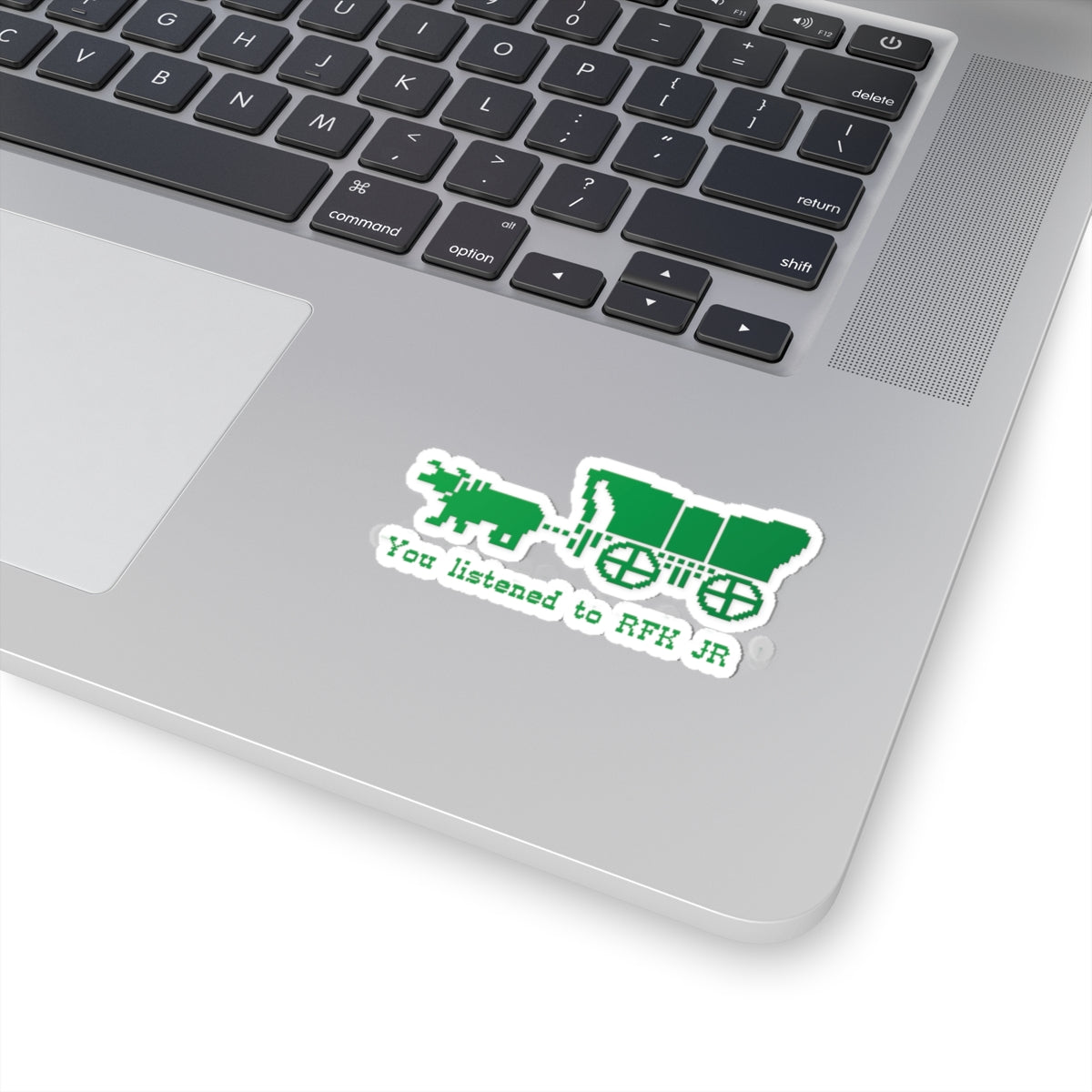 You Listened to RFK Jr. Green Wagon Sticker — Political Statement Kiss-Cut Decal for Laptops & Water Bottles