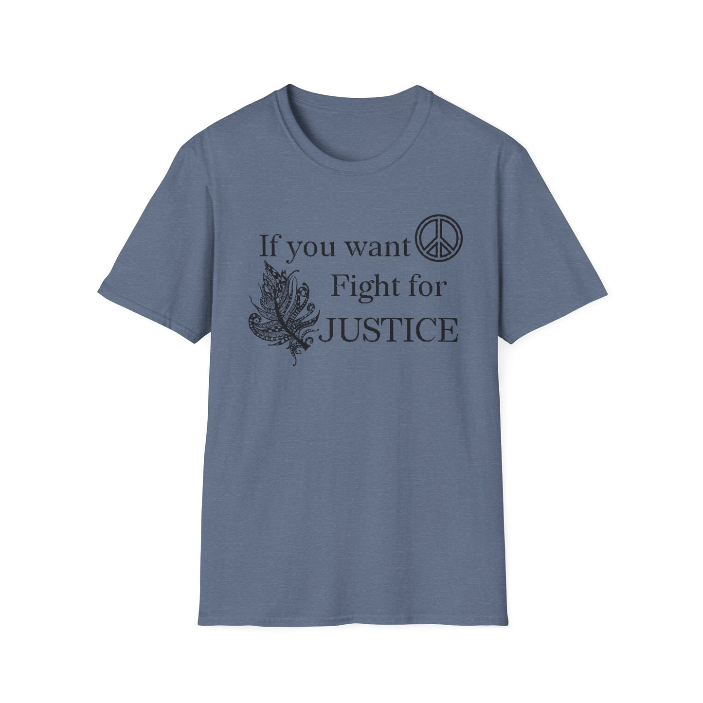 Justice Peace T-Shirt | "If you want peace then fight for justice" Statement Tee