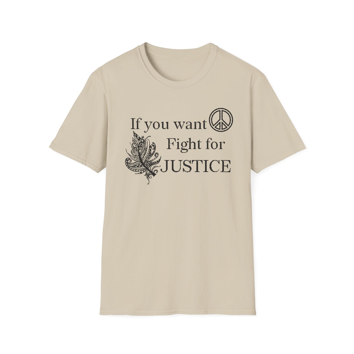 Justice Peace T-Shirt | "If you want peace then fight for justice" Statement Tee